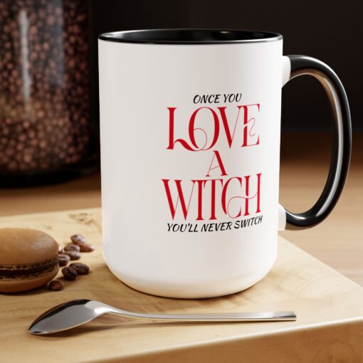 Once You Love A Witch You'll Never Switch Mug